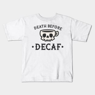 Death Before Decaf Kids T-Shirt